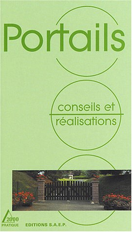 Poser soi-même son portail : connaître et apprendre, normes, matériel, outillage, technique, réalisa