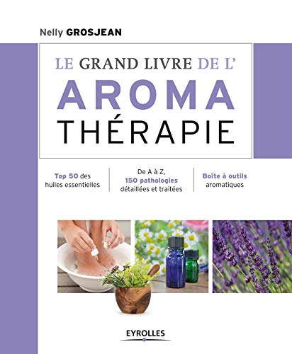 Le grand livre de l'aromathérapie