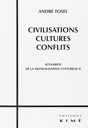 Scénarios de la mondialisation culturelle. Vol. 2. Civilisations, cultures, conflits