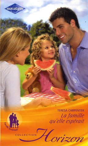 La famille qu'elle espérait : famille tendresse