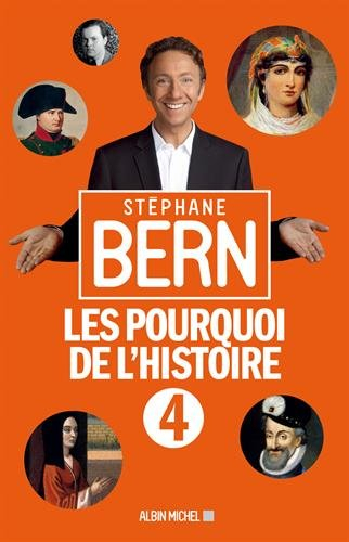 Les pourquoi de l'histoire. Vol. 4