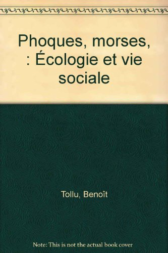 Phoques, morses, otaries : écologie et vie sociale