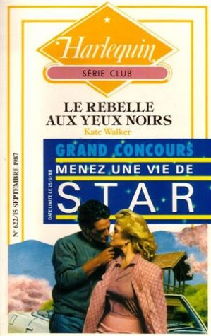 le rebelle aux yeux noirs : collection : harlequin série club n, 622