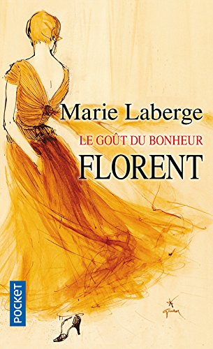 Le goût du bonheur. Vol. 3. Florent