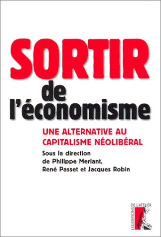 Sortir de l'économisme : une alternative au capitalisme néolibéral
