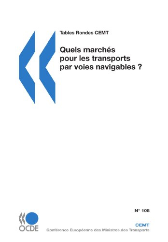 Quels marchés pour les transports par voies navigables ? : rapport de la cent huitième Table ronde d