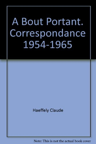 À bout portant : correspondance, 1954-1965