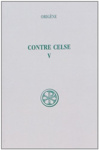 Contre Celse. Vol. 5. Introduction générale, tables et index