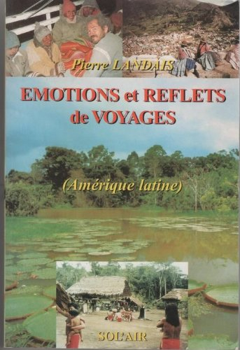 emotions et reflets de voyages (amérique latine)