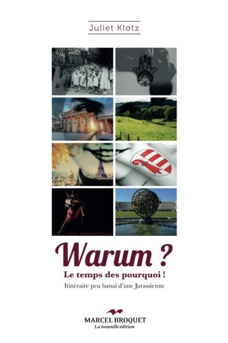 Warum? Le temps des pourquoi! : itinéraire peu banal d'une Jurassienne
