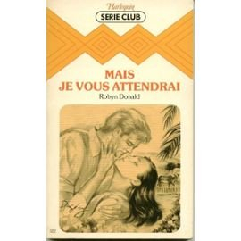 mais je vous attendrai (harlequin)