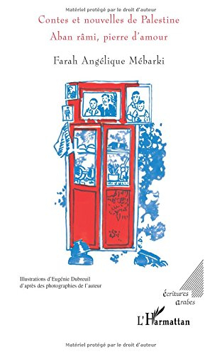 Contes et nouvelles de Palestine : Aban râmi, pierre d'amour