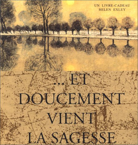 Et doucement vient la sagesse