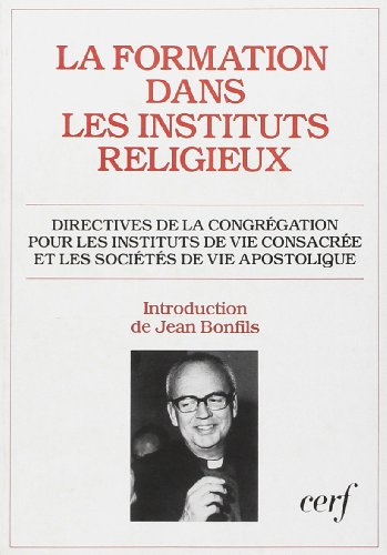 La Formation dans les instituts religieux : directives de la Congrégation pour les instituts de vie 