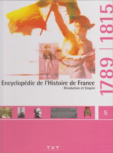 encyclopédie de l'histoire de france, révolution et empire