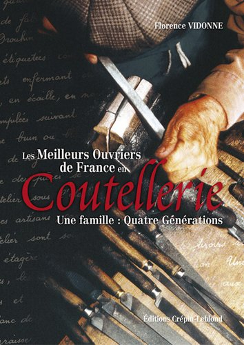 Les meilleurs ouvriers de France en coutellerie : une famille : quatre générations