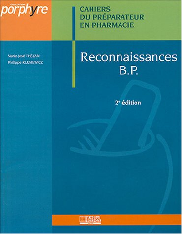 cahiers du préparateur en pharmacie : reconnaissances b.p