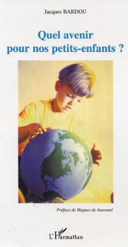 Quel avenir pour nos petits enfants ?