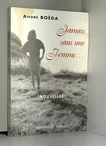 Jamais sans une femme...