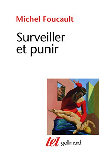 Surveiller et punir : naissance de la prison