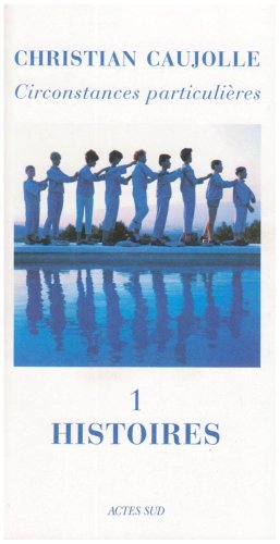 Circonstances particulières. Vol. 1. Histoires