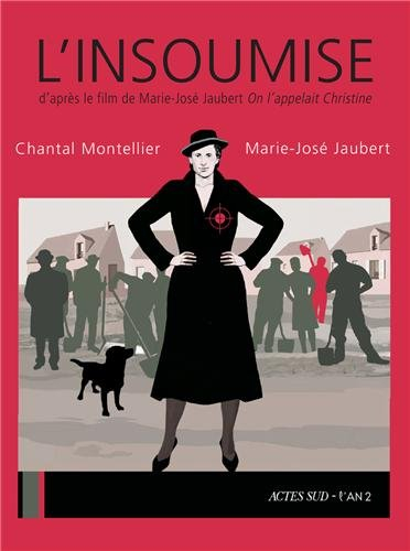 L'insoumise : d'après le film de Marie-José Jaubert On l'appelait Christine