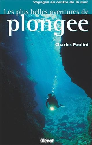 Les plus belles aventures de plongée : voyages au centre de la mer