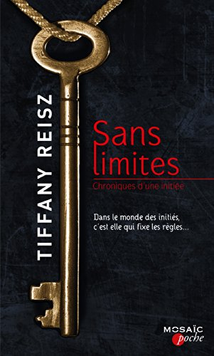 Chroniques d'une initiée. Vol. 1. Sans limites