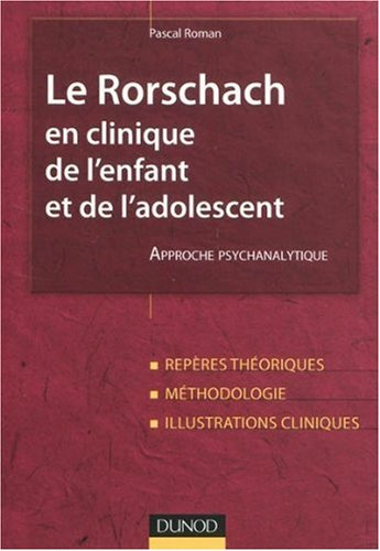 Le Rorschach en clinique de l'enfant et de l'adolescent : approche psychanalytique : repères théoriq
