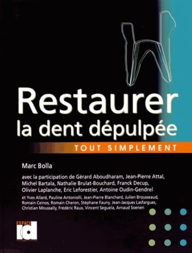 Restaurer la dent dépulpée tout simplement