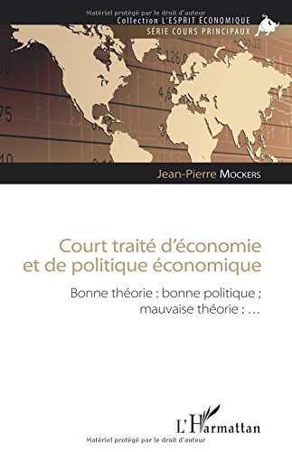 Court traité d'économie et de politique économique : bonne théorie, bonne politique ; mauvaise théor
