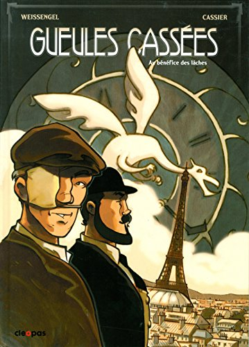 Gueules cassées. Vol. 1. Au bénéfice des lâches