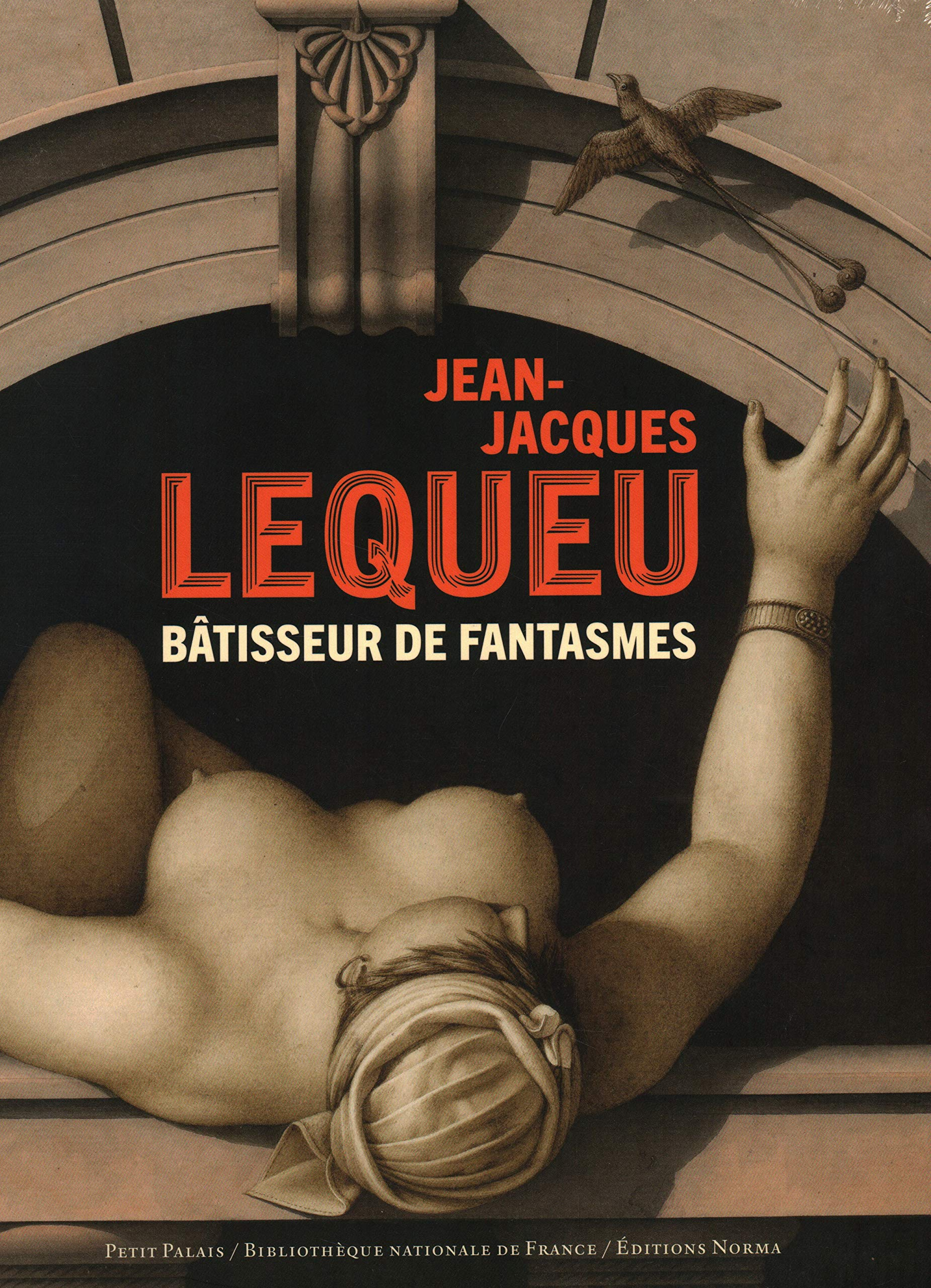 Jean-Jacques Lequeu : bâtisseur de fantasmes