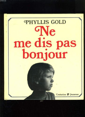 ne me dis pas bonjour