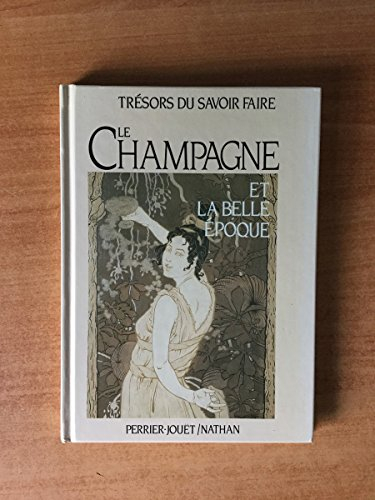 le champagne et la belle époque (trésors du savoir-faire)