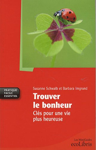 Trouver le bonheur : clés pour une vie plus heureuse