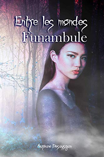 Entre les mondes: Tome 1 : Funambule