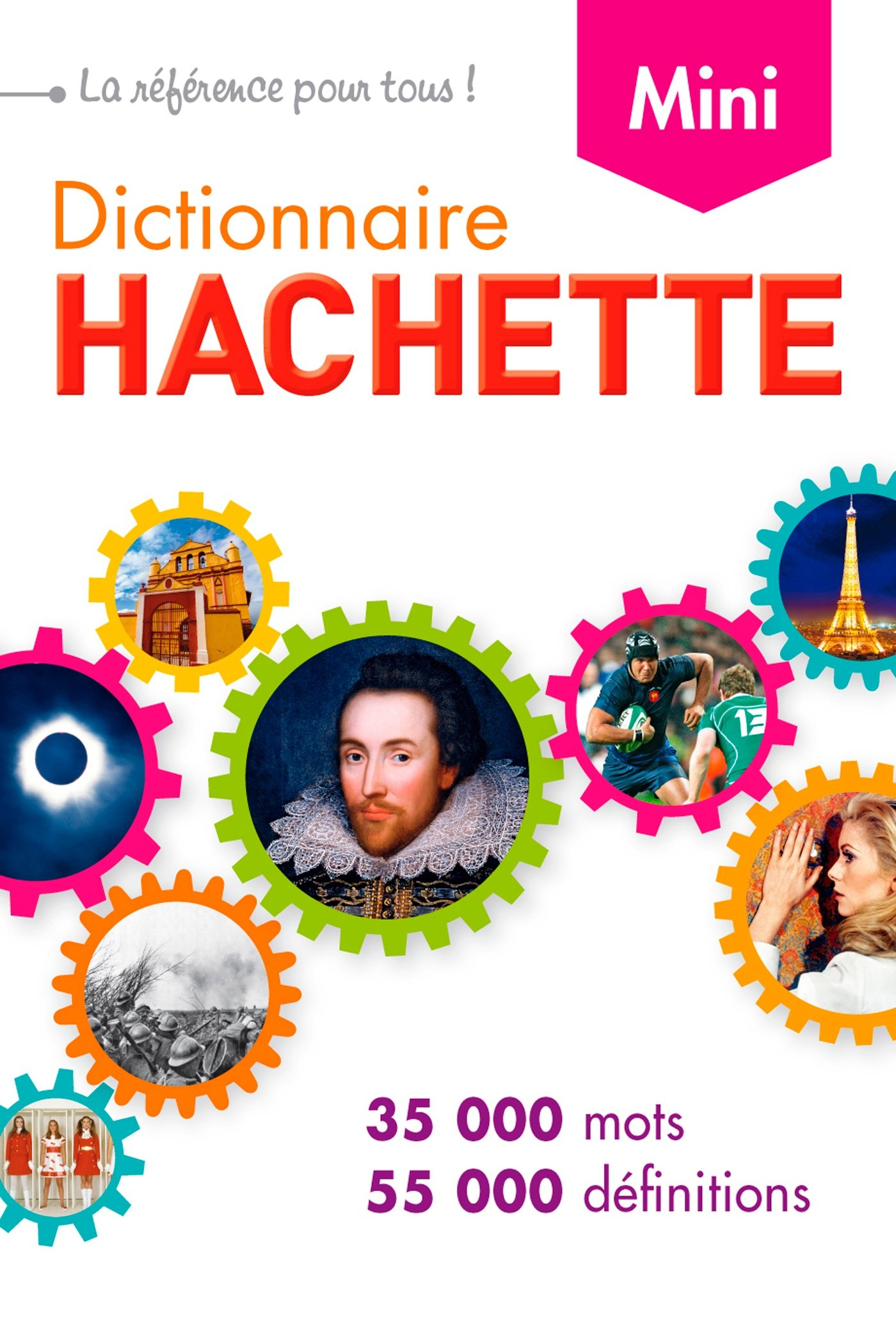 Dictionnaire Hachette de la langue française mini : 35.000 mots, 55.000 définitions