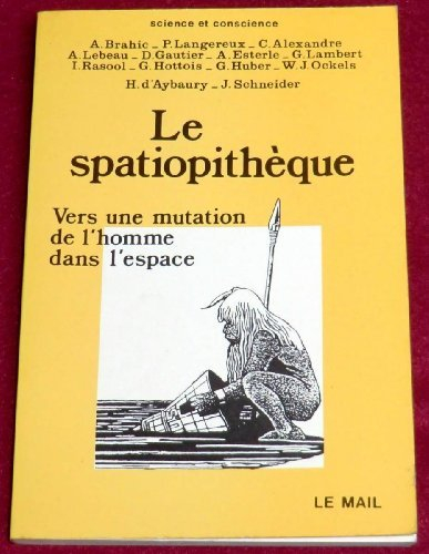 Le Spatiopithèque : vers une mutation de l'homme dans l'espace