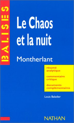 Le chaos et la nuit, Montherlant : résumé analytique, commentaire critique, documents complémentaire