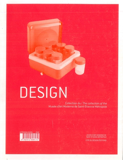 Design : collection du Musée d'art moderne de Saint-Etienne Métropole. Design : the collection of th