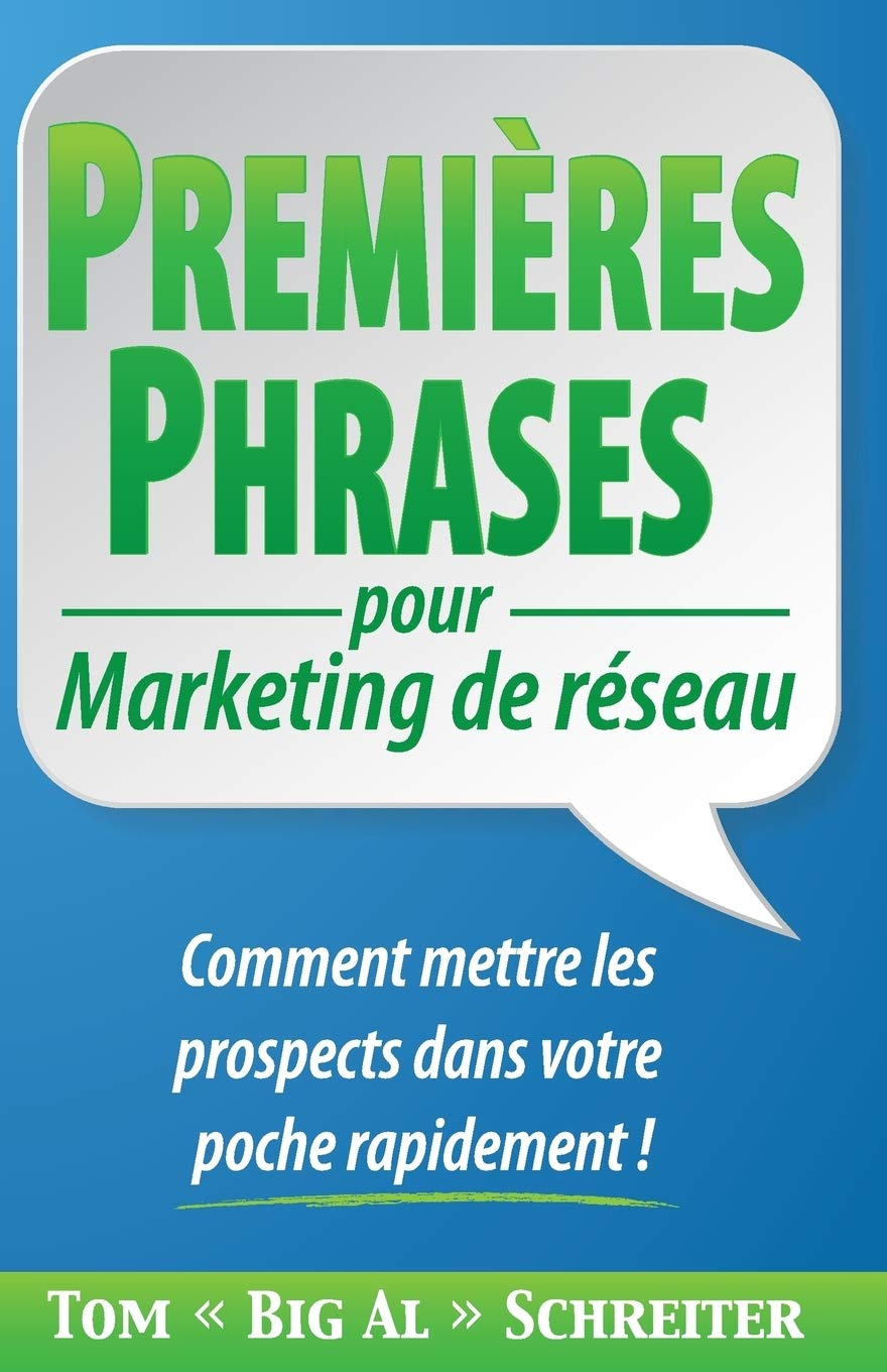 PREMIÈRES PHRASES pour Marketing de réseau: Comment mettre les prospects dans votre poche rapidement