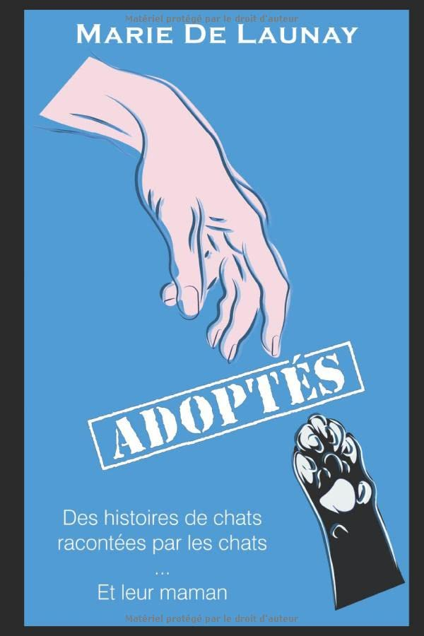 Adoptés: Des histoires de chats racontées par les chats...et leur maman