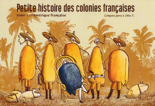 Petite histoire des colonies françaises. Vol. 1. L'Amérique française