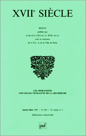 Dix-septième siècle, n° 202. Les moralistes : nouvelles tendances de la recherche