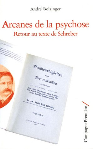 Arcanes de la psychose : retour au texte de Schreber