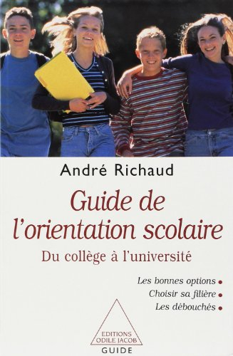 Le guide de l'orientation scolaire : du collège à l'université