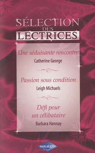 Une séduisante rencontre. Passion sous condition. Défi pour un célibataire
