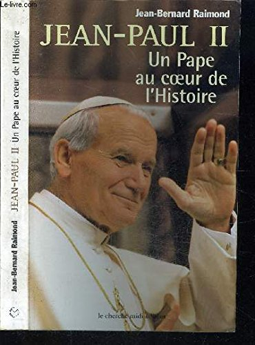 jean-paul ii. un pape au coeur de l'histoire