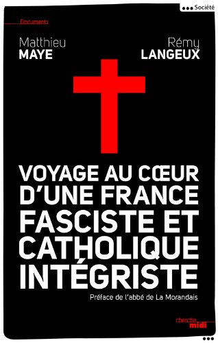 Voyage au coeur d'une France fasciste et catholique intégriste